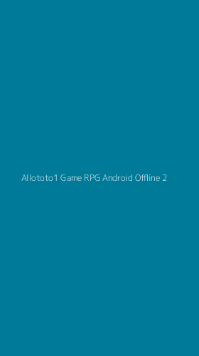 Tampilan Antarmuka Aplikasi Allototo1 Game Rpg Android Offline - 2