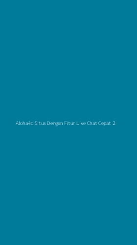 Tampilan Antarmuka Aplikasi Aloha4d Situs Dengan Fitur Live Chat Cepat - 2