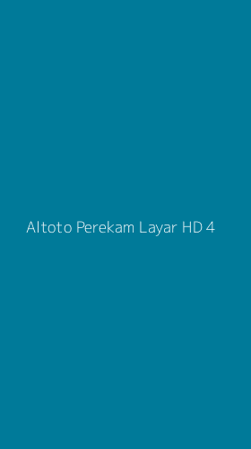 Tampilan Antarmuka Aplikasi Altoto Perekam Layar Hd - 4