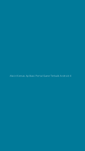 Tampilan Antarmuka Aplikasi Alwin Kiemas Aplikasi Portal Game Terbaik Android - 4