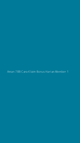Tampilan Antarmuka Aplikasi Aman 788 Cara Klaim Bonus Harian Member - 1