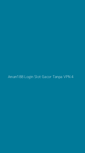Tampilan Antarmuka Aplikasi Aman188 Login Slot Gacor Tanpa Vpn - 4