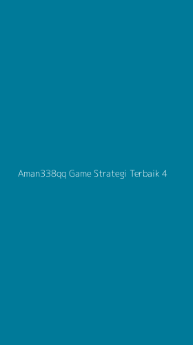 Tampilan Antarmuka Aplikasi Aman338qq Game Strategi Terbaik - 4