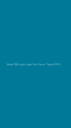 Tampilan Antarmuka Aplikasi Aman788 Login Login Slot Gacor Tanpa Vpn - 3