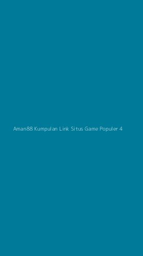 Tampilan Antarmuka Aplikasi Aman88 Kumpulan Link Situs Game Populer - 4