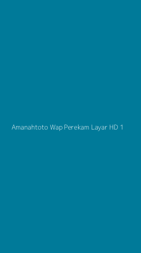 Tampilan Antarmuka Aplikasi Amanahtoto Wap Perekam Layar Hd - 1