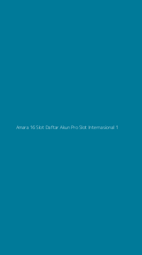 Tampilan Antarmuka Aplikasi Amara 16 Slot Daftar Akun Pro Slot Internasional - 1