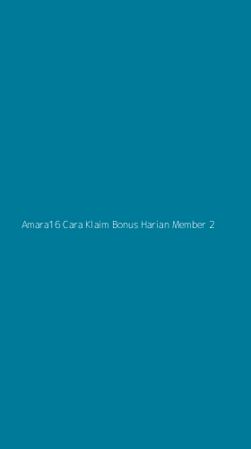 Tampilan Antarmuka Aplikasi Amara16 Cara Klaim Bonus Harian Member - 2