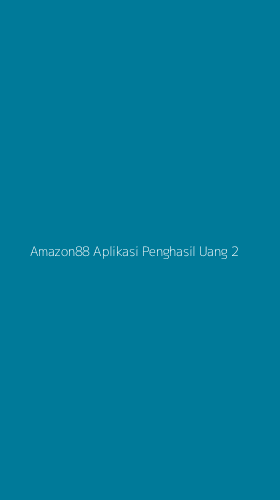 Tampilan Antarmuka Aplikasi Amazon88 Aplikasi Penghasil Uang - 2