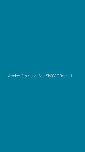 Tampilan Antarmuka Aplikasi Amdber Situs Judi Bola Sbobet Resmi - 1