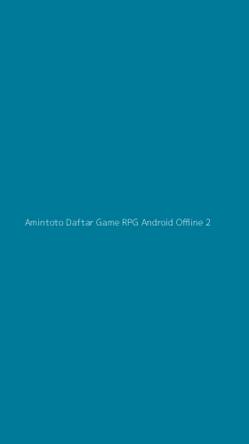 Tampilan Antarmuka Aplikasi Amintoto Daftar Game Rpg Android Offline - 2