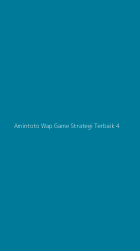 Tampilan Antarmuka Aplikasi Amintoto Wap Game Strategi Terbaik - 4