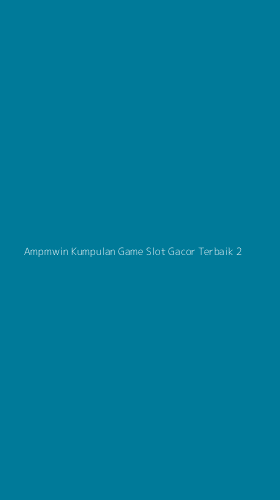 Tampilan Antarmuka Aplikasi Ampmwin Kumpulan Game Slot Gacor Terbaik - 2