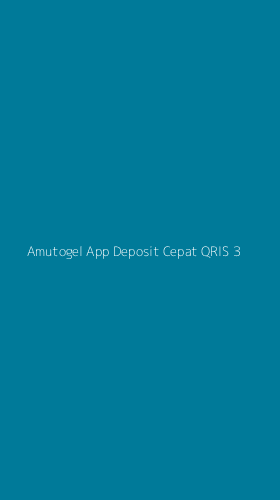 Tampilan Antarmuka Aplikasi Amutogel App Deposit Cepat Qris - 3