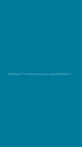 Tampilan Antarmuka Aplikasi Anak Raja77 Cara Recovery Akun Lupa Password - 3