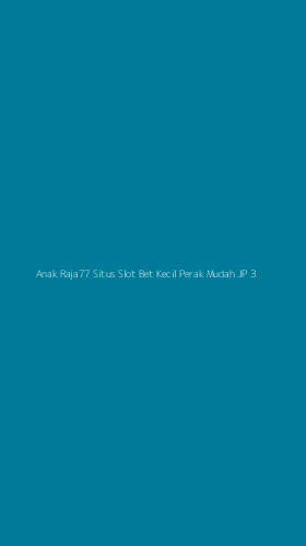 Tampilan Antarmuka Aplikasi Anak Raja77 Situs Slot Bet Kecil Perak Mudah Jp - 3