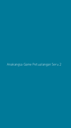 Tampilan Antarmuka Aplikasi Anakangsa Game Petualangan Seru - 2