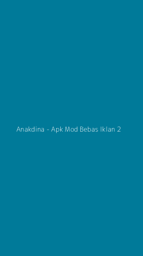 Tampilan Antarmuka Aplikasi Anakdina - Apk Mod Bebas Iklan - 2