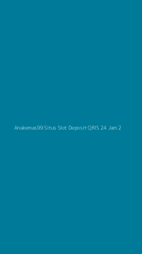 Tampilan Antarmuka Aplikasi Anakemas99 Situs Slot Deposit Qris 24 Jam - 2