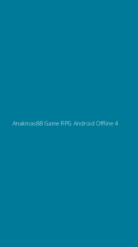 Tampilan Antarmuka Aplikasi Anakmas88 Game Rpg Android Offline - 4