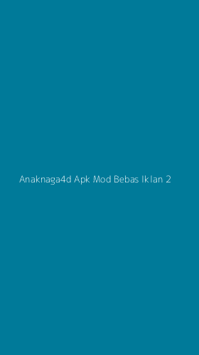 Tampilan Antarmuka Aplikasi Anaknaga4d Apk Mod Bebas Iklan - 2