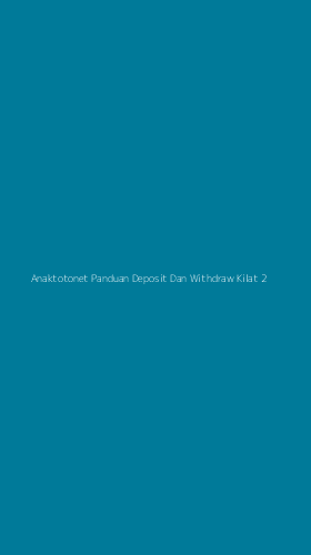 Tampilan Antarmuka Aplikasi Anaktotonet Panduan Deposit Dan Withdraw Kilat - 2