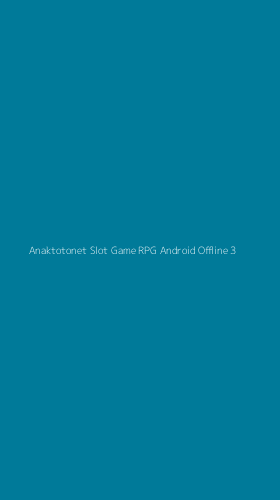 Tampilan Antarmuka Aplikasi Anaktotonet Slot Game Rpg Android Offline - 3