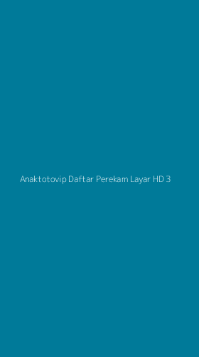 Tampilan Antarmuka Aplikasi Anaktotovip Daftar Perekam Layar Hd - 3