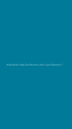Tampilan Antarmuka Aplikasi Anaktotowin Wap Cara Recovery Akun Lupa Password - 2