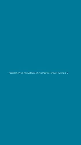 Tampilan Antarmuka Aplikasi Anaktotows Link Aplikasi Portal Game Terbaik Android - 2
