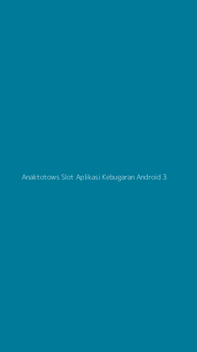 Tampilan Antarmuka Aplikasi Anaktotows Slot Aplikasi Kebugaran Android - 3
