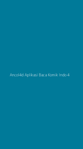 Tampilan Antarmuka Aplikasi Ancol4d Aplikasi Baca Komik Indo - 4