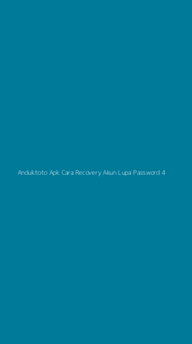 Tampilan Antarmuka Aplikasi Anduktoto Apk Cara Recovery Akun Lupa Password - 4