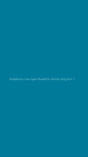 Tampilan Antarmuka Aplikasi Anduktoto Com Agen Roulette Online Uang Asli - 1