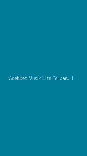 Tampilan Antarmuka Aplikasi Anehbet Musik Lite Terbaru - 1