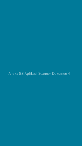 Tampilan Antarmuka Aplikasi Aneka 88 Aplikasi Scanner Dokumen - 4