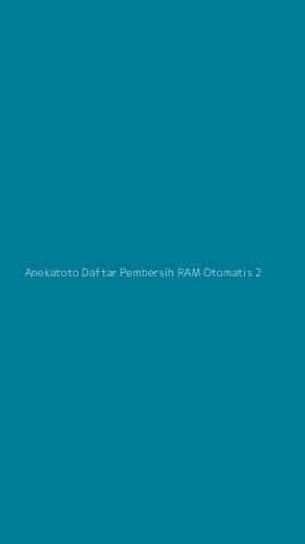 Tampilan Antarmuka Aplikasi Anekatoto Daftar Pembersih Ram Otomatis - 2
