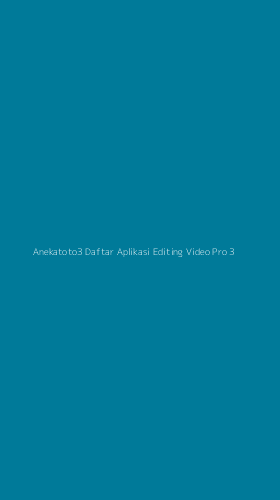 Tampilan Antarmuka Aplikasi Anekatoto3 Daftar Aplikasi Editing Video Pro - 3