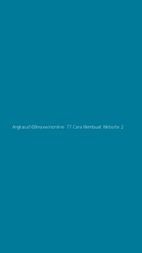 Tampilan Antarmuka Aplikasi Angkasa168maxwinonline 77 Cara Membuat Website - 2