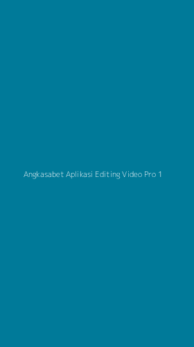 Tampilan Antarmuka Aplikasi Angkasabet Aplikasi Editing Video Pro - 1