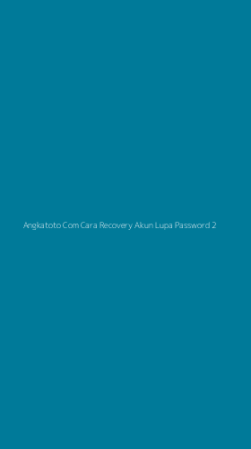 Tampilan Antarmuka Aplikasi Angkatoto Com Cara Recovery Akun Lupa Password - 2