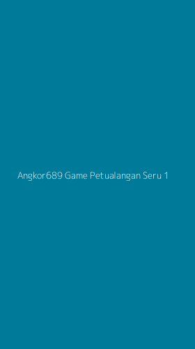 Tampilan Antarmuka Aplikasi Angkor689 Game Petualangan Seru - 1