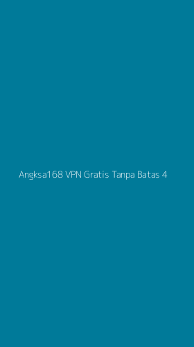 Tampilan Antarmuka Aplikasi Angksa168 Vpn Gratis Tanpa Batas - 4