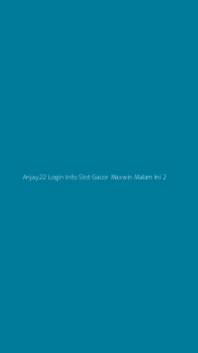 Tampilan Antarmuka Aplikasi Anjay22 Login Info Slot Gacor Maxwin Malam Ini - 2