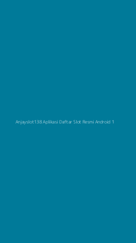 Tampilan Antarmuka Aplikasi Anjayslot138 Aplikasi Daftar Slot Resmi Android - 1