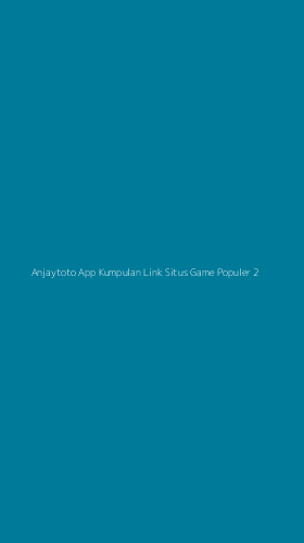 Tampilan Antarmuka Aplikasi Anjaytoto App Kumpulan Link Situs Game Populer - 2