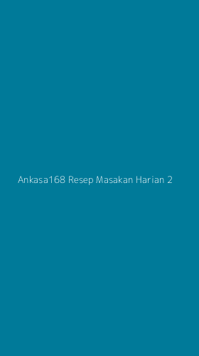 Tampilan Antarmuka Aplikasi Ankasa168 Resep Masakan Harian - 2