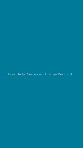 Tampilan Antarmuka Aplikasi Antamtoto Apk Cara Recovery Akun Lupa Password - 3