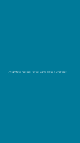 Tampilan Antarmuka Aplikasi Antamtoto Aplikasi Portal Game Terbaik Android - 1