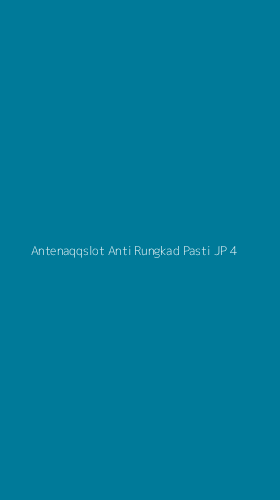 Tampilan Antarmuka Aplikasi Antenaqqslot Anti Rungkad Pasti Jp - 4